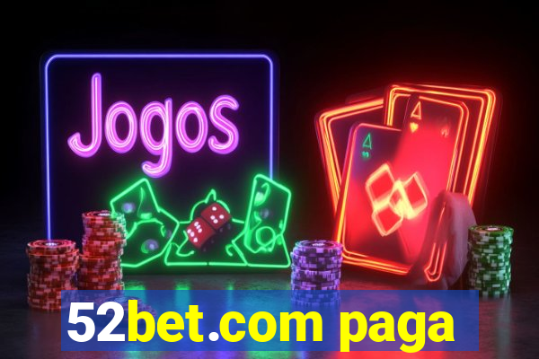 52bet.com paga